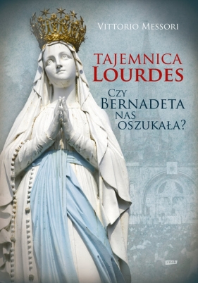 Tajemnica Lourdes - Messori Vittorio