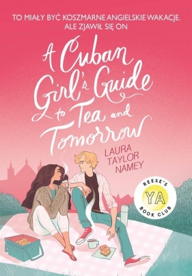 A Cuban Girl's Guide to Tea and Tomorrow - Laura Taylor Namey