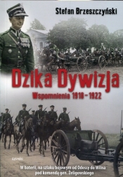 Dzika dywizja Wspomnienia 1918-1922 - Stefan Brzeszczyński