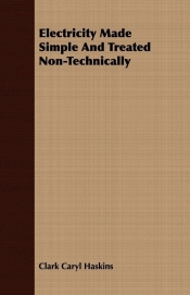 Electricity Made Simple And Treated Non-Technically
