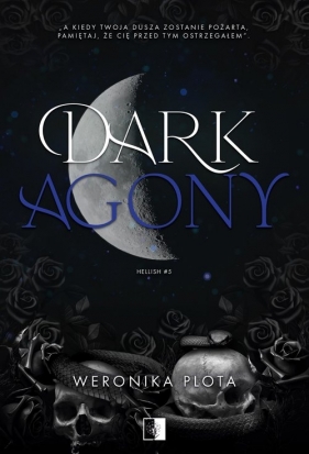 Hellish. Tom 5. Dark Agony - Weronika Plota