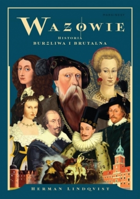 Wazowie. Historia burzliwa i brutalna - Herman Lindqvist