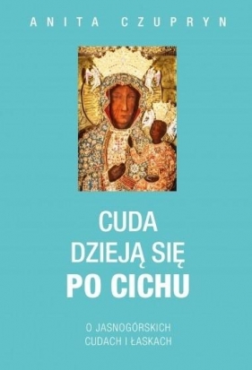Cuda dzieją się po cichu - Anita Czupryn