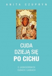 Cuda dzieją się po cichu - Anita Czupryn