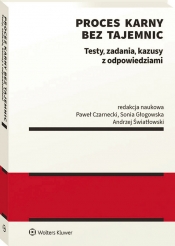 Proces karny bez tajemnic. Testy, zadania, kazusy z odpowiedziami - Opracowanie zbiorowe