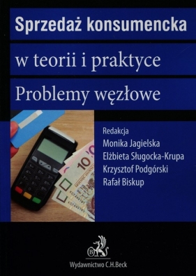 Sprzedaż konsumencka w teorii i praktyce - Jagielska Monika