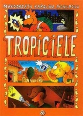 Tropiciele - Piekarska Małgorzata Karolina