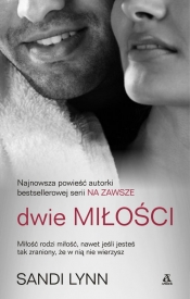 Miłość pożądanie i... Tom 1 Dwie miłości - Sandi Lynn
