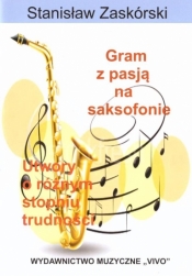 Gram z pasją na saksofonie - Stanisław Zaskórski