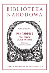 Pan Tadeusz czyli ostatni zajazd na Litwie - Adam Mickiewicz