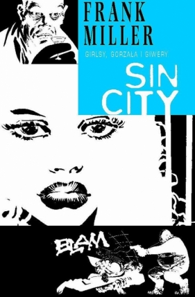 Sin City Girlsy gorzała i giwery Tom 6 - Frank Miller