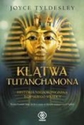 Klątwa Tutanchamona Niedokończona historia egipskiego władcy Tyldesley Joyce