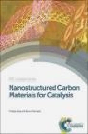 Nanostructured Carbon Materials for Catalysis Bruno Machado, Philippe Serp