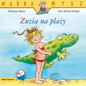 Mądra Mysz. Zuzia na plaży - Wolfram Hanel, Eva Wenzel-Bürger
