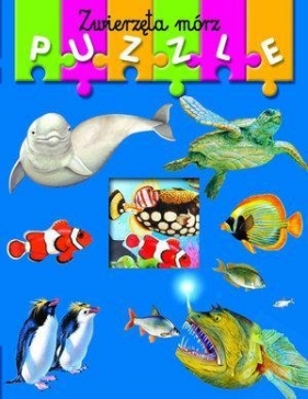 Zwierzęta mórz. Moja pierwsza książeczka z puzzlami - Praca zbiorowa