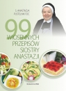 99 wiosennych przepisów Siostry Anastazji Anastazja Pustelnik