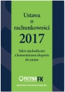 Ustawa o rachunkowości 2017 Tekst ujednolicony  z komentarzem eksperta do zmian Trzpioła Katarzyna