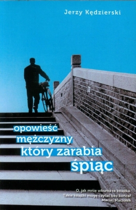 Opowieść mężczyzny który zarabia śpiąc - Kędzierski Jerzy