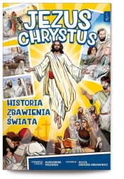 Jezus Chrystus Historia zbawienia świata - Polewska Aleksandra