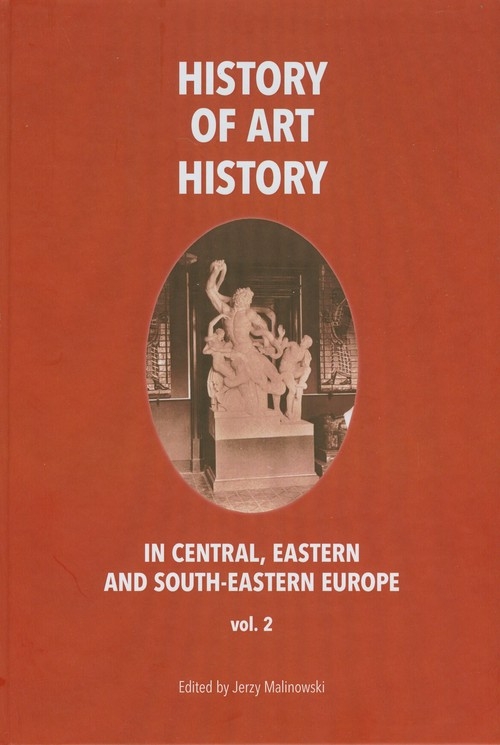 History of art history in central eastern and south-eastern Europe vol. 2