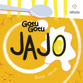 Gotu, Gotu. Jajo - Anna Jaroń