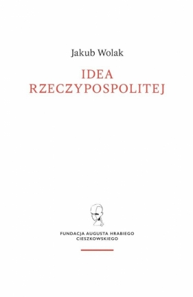 Idea rzeczypospolitej - Jakub Wolak