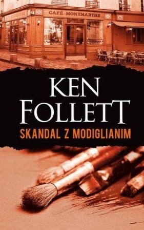 Skandal z Modiglianim TW w.2017 - Ken Follett
