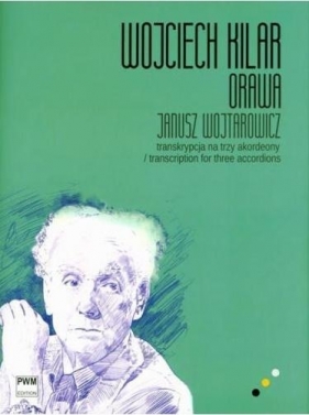 Orawa. Transkrypcja na trzy akordeony PWM - Wojciech Kilar