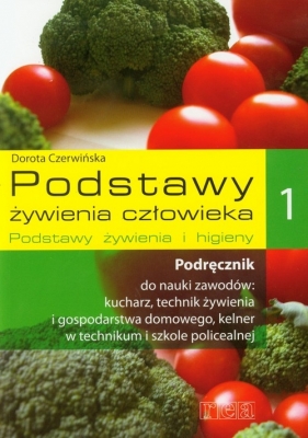 Podstawy żywienia człowieka 1 Podręcznik Podstawy żywienia i higieny - Czerwińska Dorota