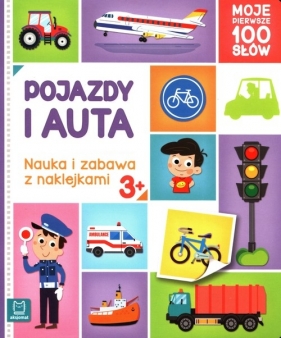 Pojazdy i auta Nauka i zabawa z naklejkami - Agnieszka Bator