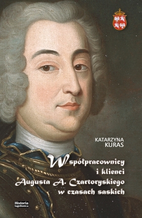 Współpracownicy i klienci Augusta A. Czartoryskiego w czasach saskich - Kuras Katarzyna