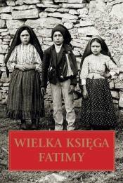 Wielka Księga Fatimy - Legutko Beata
