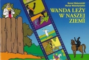Wanda leży w naszej ziemi - Kornel Makuszyński