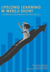 Lifelong learning w wersji short z doświadczeń Uniwersytetu Dziecięcego - Przemysław Pluskota