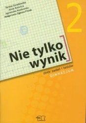 Nie tylko wynik 2 Matematyka Zbiór zadań i testów - Agnieszka Kozłowska