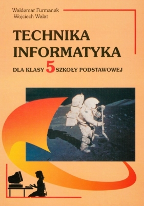 Technika Informatyka 5 - Furmanek Waldemar, Walat Wojciech