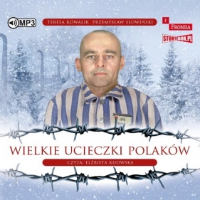 Wielkie ucieczki Polaków (Audiobook) - Słowiński Przemysław, Kowalik Teresa