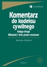 Komentarz do kodeksu cywilnego Księga druga Własność i inne prawa rzeczowe - Rudnicki Stanisław