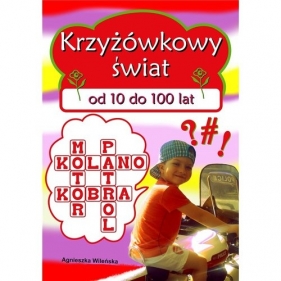 Krzyżówkowy świat od 10 do 100 lat - Wileńska Agnieszka