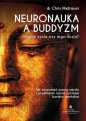 Neuronauka a buddyzm. Realne życie czy jego iluzja? Jak zrozumieć pracę umysłu i przełamać nasze życiowe bariery mentalne - Chris Niebauer