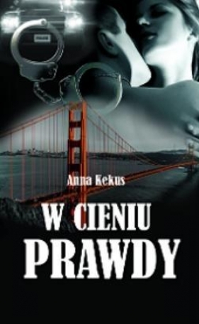 W cieniu prawdy - Anna Kekus