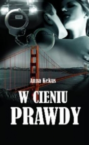 W cieniu prawdy - Anna Kekus