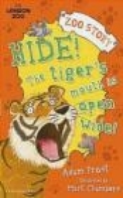 Hide! The Tiger's Mouth is Open Wide! - Adam Frost