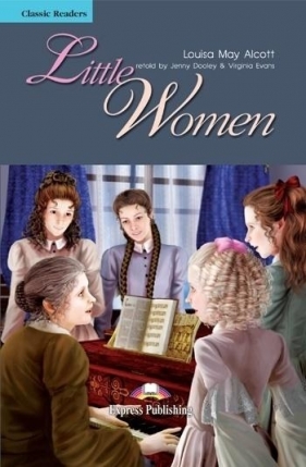 Little Women. Reader Level 4 - Louisa May Alcott