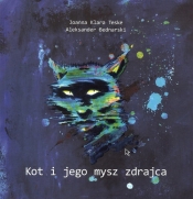 Kot i jego mysz zdrajca - Joanna Klara Teske, Aleksander Bednarski