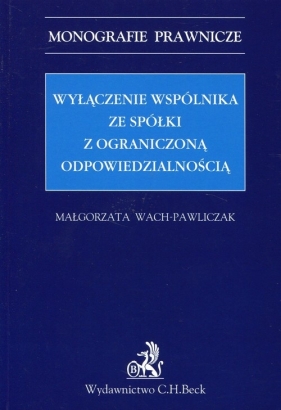 Wyłączenie wspólnika ze spółki z ograniczoną odpowiedzialnością - Wach-Pawliczak Małgorzata