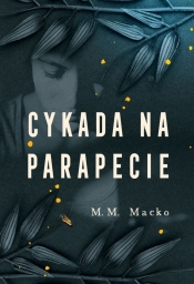 Cykada na parapecie - Macko M.M.