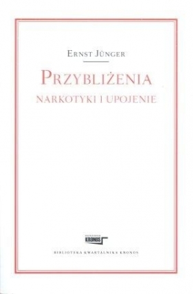 Przybliżenia Narkotyki i upojenie (Uszkodzona okładka) - Ernst Jünger