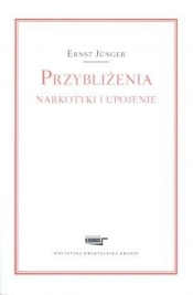 Przybliżenia Narkotyki i upojenie (Uszkodzona okładka) - Ernst Jünger