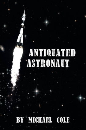 Antiquated Astronaut - Cole Michael
